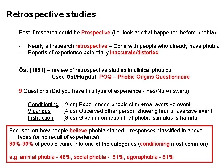 Retrospective studies Best if research could be Prospective (i. e. look at what happened