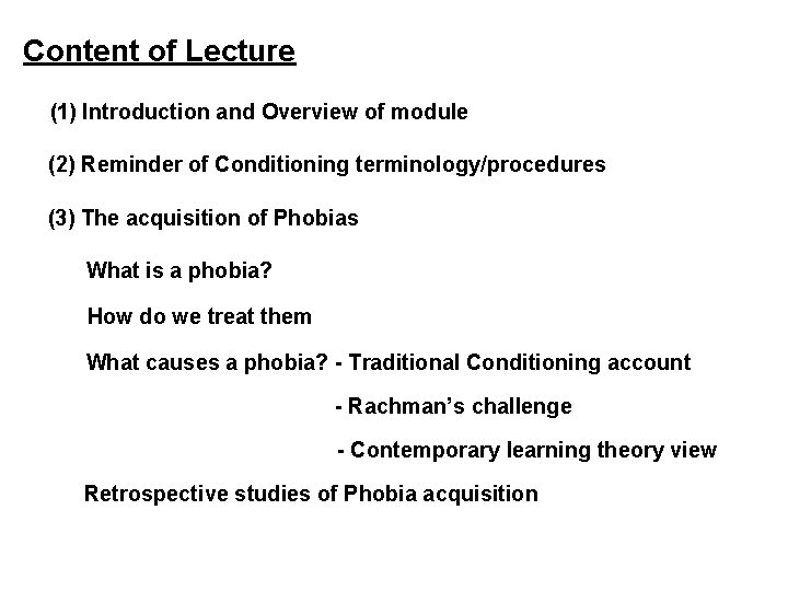 Content of Lecture (1) Introduction and Overview of module (2) Reminder of Conditioning terminology/procedures