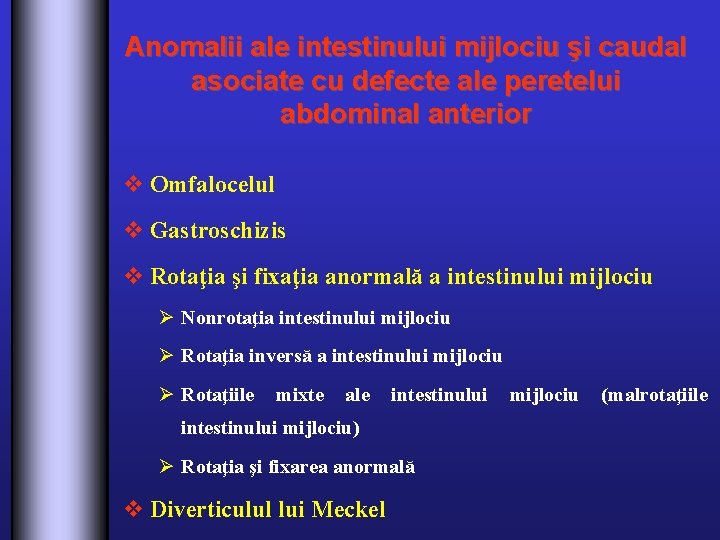 Anomalii ale intestinului mijlociu şi caudal asociate cu defecte ale peretelui abdominal anterior v
