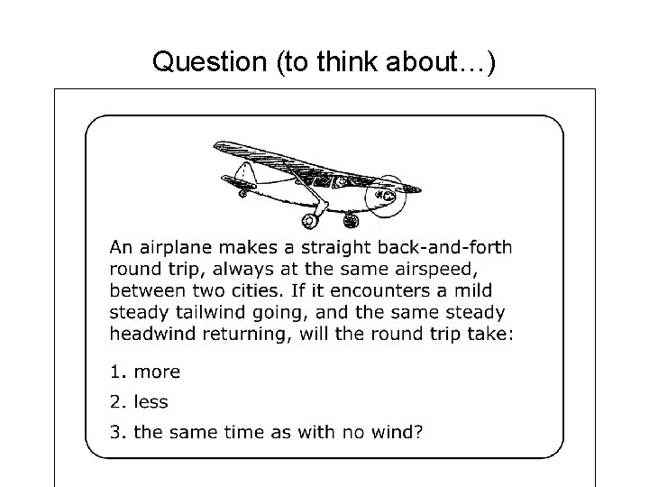 Question (to think about…) 