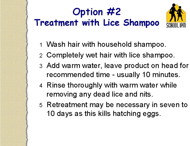 Option #2 Treatment with Lice Shampoo 1 2 3 4 5 Wash hair with