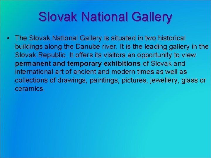 Slovak National Gallery • The Slovak National Gallery is situated in two historical buildings