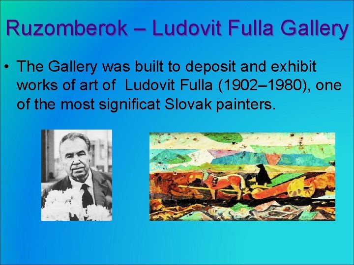Ruzomberok – Ludovit Fulla Gallery • The Gallery was built to deposit and exhibit