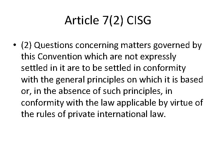 Article 7(2) CISG • (2) Questions concerning matters governed by this Convention which are Article 7(2) CISG • (2) Questions concerning matters governed by this Convention which are