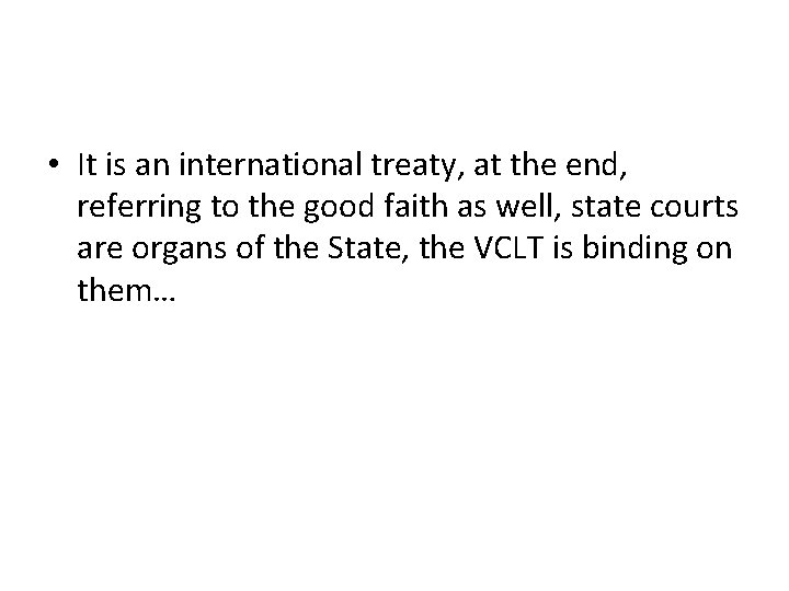 • It is an international treaty, at the end, referring to the good • It is an international treaty, at the end, referring to the good