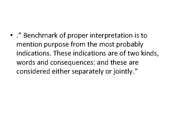 • . ” Benchmark of proper interpretation is to mention purpose from the • . ” Benchmark of proper interpretation is to mention purpose from the