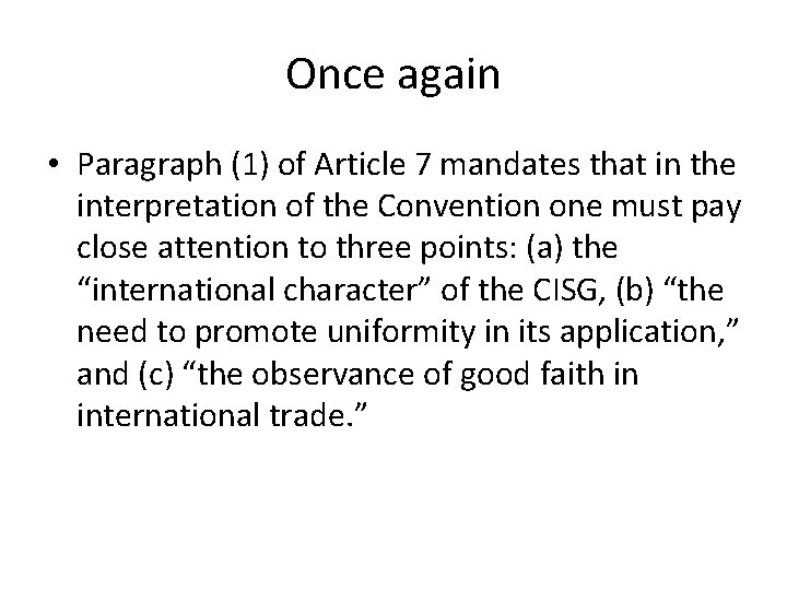 Once again • Paragraph (1) of Article 7 mandates that in the interpretation of Once again • Paragraph (1) of Article 7 mandates that in the interpretation of