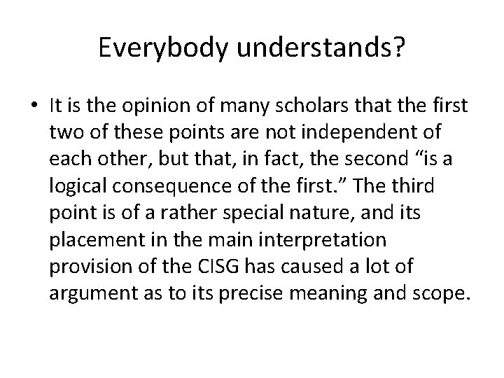 Everybody understands? • It is the opinion of many scholars that the first two Everybody understands? • It is the opinion of many scholars that the first two