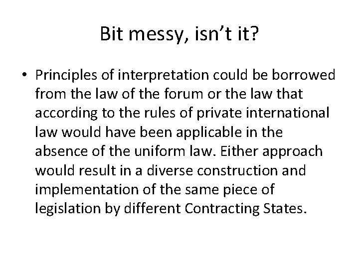 Bit messy, isn’t it? • Principles of interpretation could be borrowed from the law Bit messy, isn’t it? • Principles of interpretation could be borrowed from the law