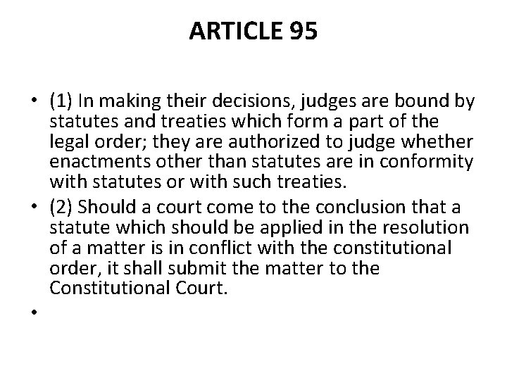 ARTICLE 95 • (1) In making their decisions, judges are bound by statutes and ARTICLE 95 • (1) In making their decisions, judges are bound by statutes and