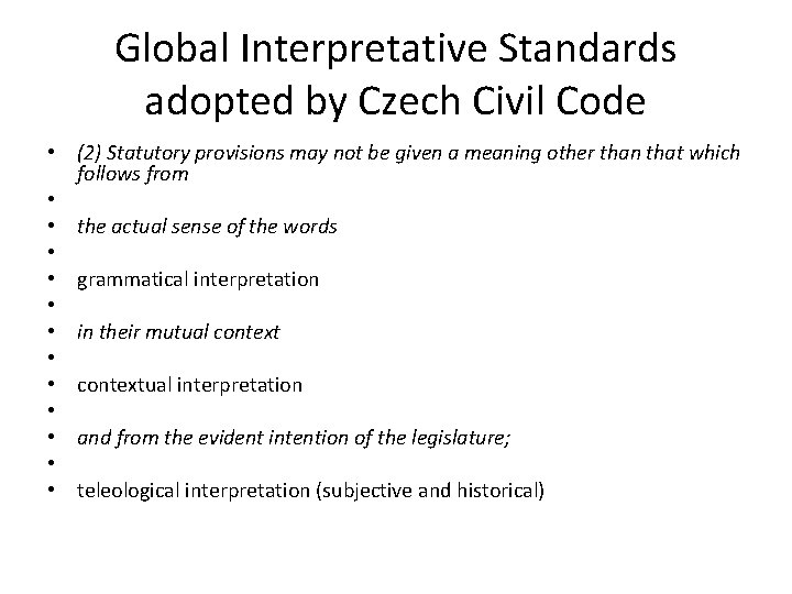 Global Interpretative Standards adopted by Czech Civil Code • (2) Statutory provisions may not Global Interpretative Standards adopted by Czech Civil Code • (2) Statutory provisions may not