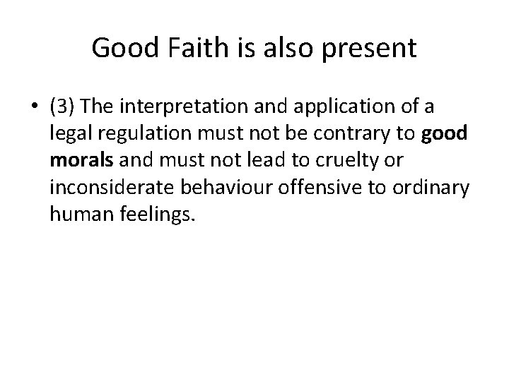 Good Faith is also present • (3) The interpretation and application of a legal Good Faith is also present • (3) The interpretation and application of a legal
