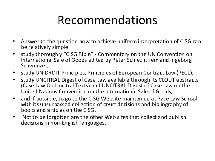 Recommendations • Answer to the question how to achieve uniform interpretation of CISG can Recommendations • Answer to the question how to achieve uniform interpretation of CISG can