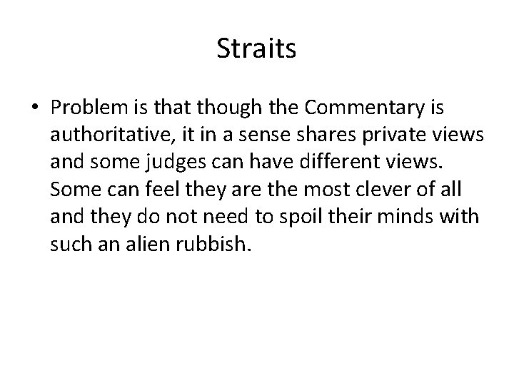 Straits • Problem is that though the Commentary is authoritative, it in a sense Straits • Problem is that though the Commentary is authoritative, it in a sense