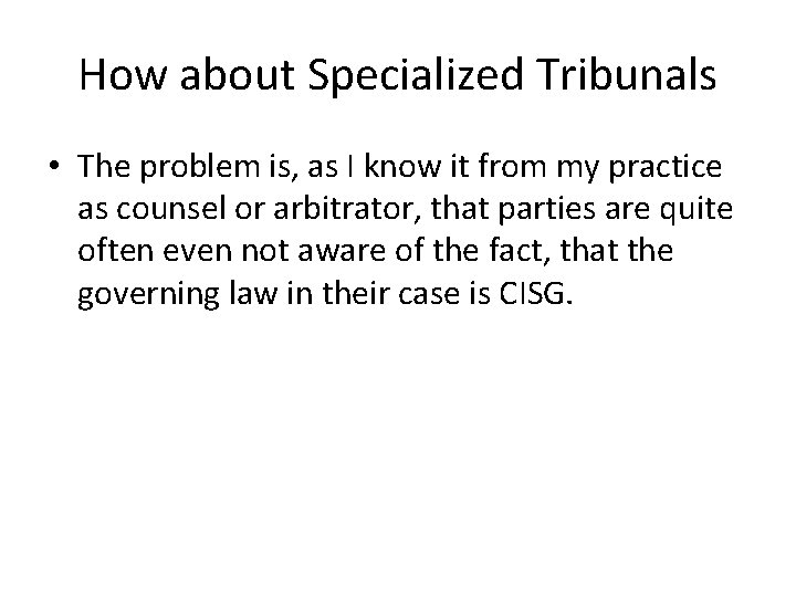 How about Specialized Tribunals • The problem is, as I know it from my How about Specialized Tribunals • The problem is, as I know it from my