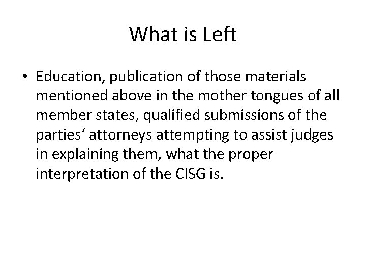 What is Left • Education, publication of those materials mentioned above in the mother What is Left • Education, publication of those materials mentioned above in the mother