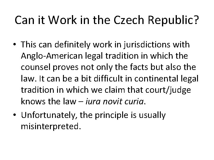 Can it Work in the Czech Republic? • This can definitely work in jurisdictions Can it Work in the Czech Republic? • This can definitely work in jurisdictions