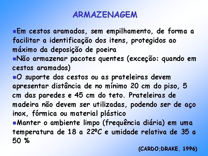 ARMAZENAGEM n. Em cestos aramados, sem empilhamento, de forma a facilitar a identificação dos ARMAZENAGEM n. Em cestos aramados, sem empilhamento, de forma a facilitar a identificação dos