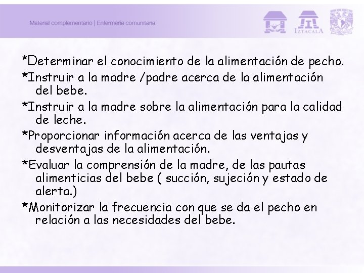 *Determinar el conocimiento de la alimentación de pecho. *Instruir a la madre /padre acerca