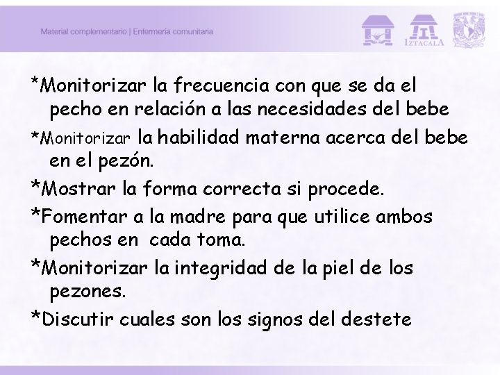 *Monitorizar la frecuencia con que se da el pecho en relación a las necesidades