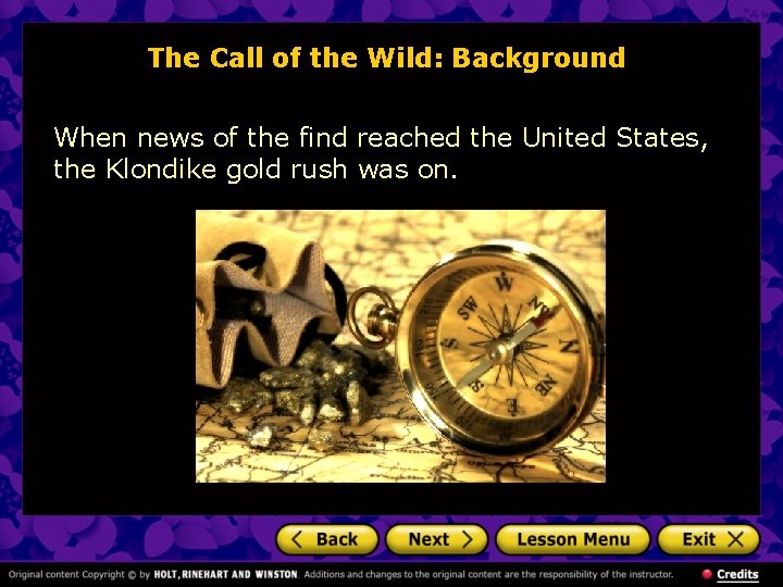 The Call of the Wild: Background When news of the find reached the United