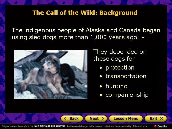 The Call of the Wild: Background The indigenous people of Alaska and Canada began The Call of the Wild: Background The indigenous people of Alaska and Canada began