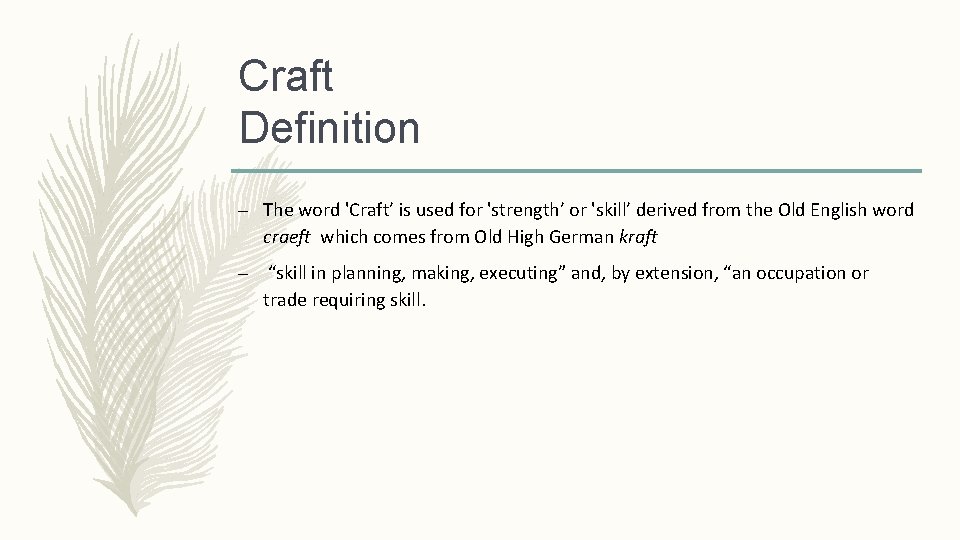 Craft Definition – The word 'Craft’ is used for 'strength’ or 'skill’ derived from