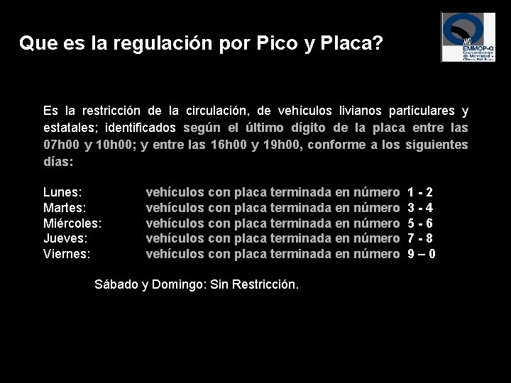 Que es la regulación por Pico y Placa? Es la restricción de la circulación,