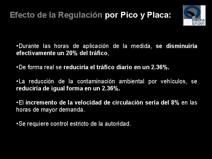 Efecto de la Regulación por Pico y Placa: • Durante las horas de aplicación