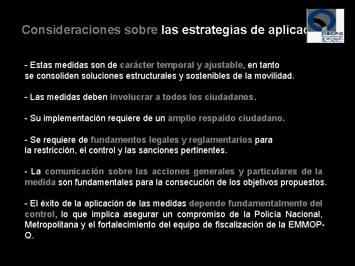 Consideraciones sobre las estrategias de aplicación: Estas medidas son de carácter temporal y ajustable,