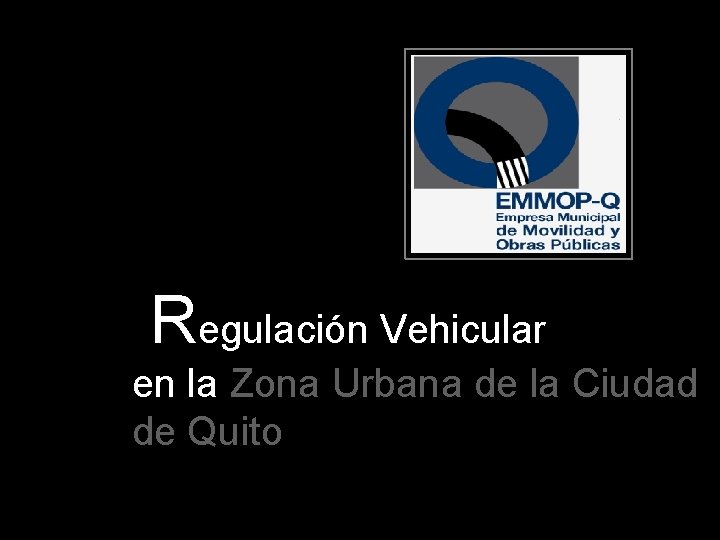 Regulación Vehicular en la Zona Urbana de la Ciudad de Quito 