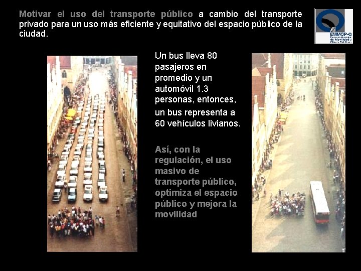 Motivar el uso del transporte público a cambio del transporte privado para un uso