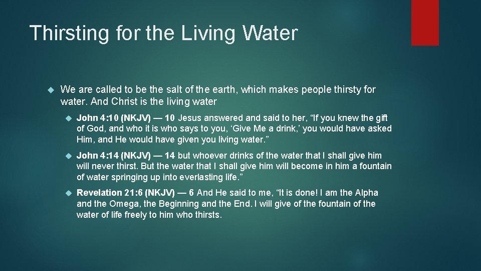 Thirsting for the Living Water We are called to be the salt of the