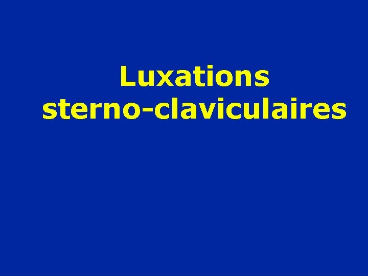 Luxations sterno-claviculaires 