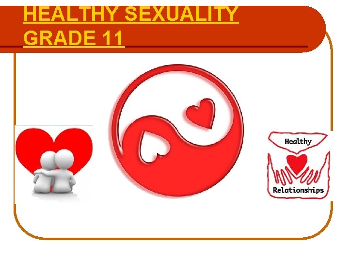 HEALTHY SEXUALITY GRADE 11 