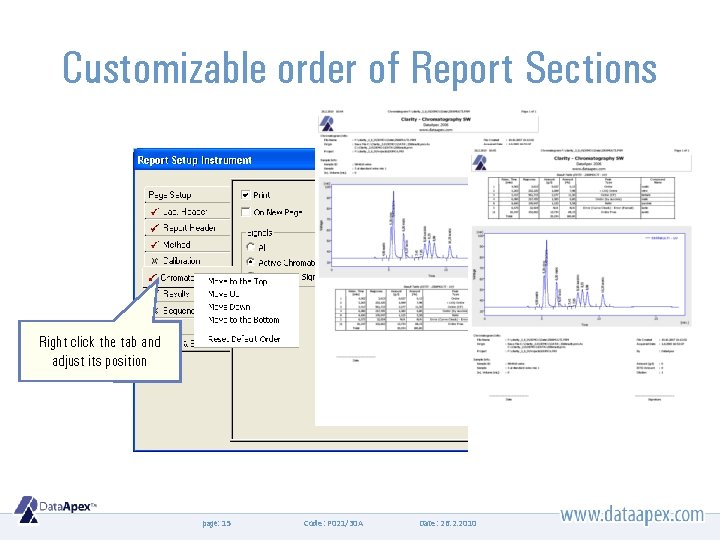 Customizable order of Report Sections Right click the tab and adjust its position page: