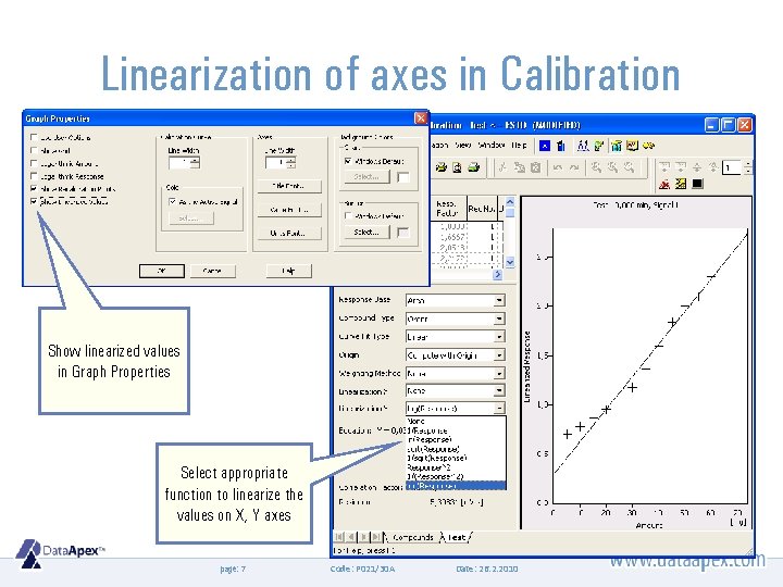 Linearization of axes in Calibration Show linearized values in Graph Properties Select appropriate function