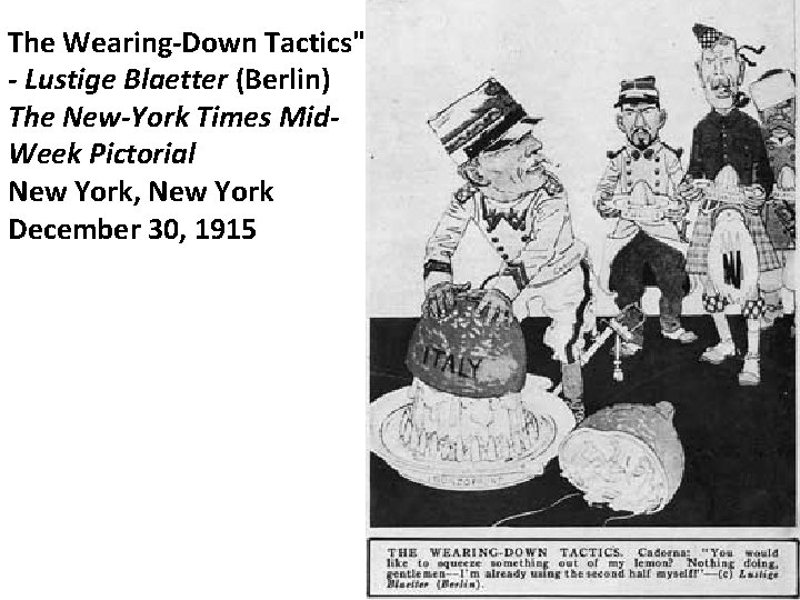 The Wearing-Down Tactics" - Lustige Blaetter (Berlin) The New-York Times Mid. Week Pictorial New