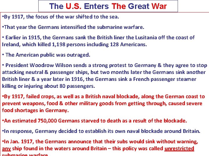 The U. S. Enters The Great War • By 1917, the focus of the