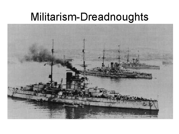 Militarism-Dreadnoughts 