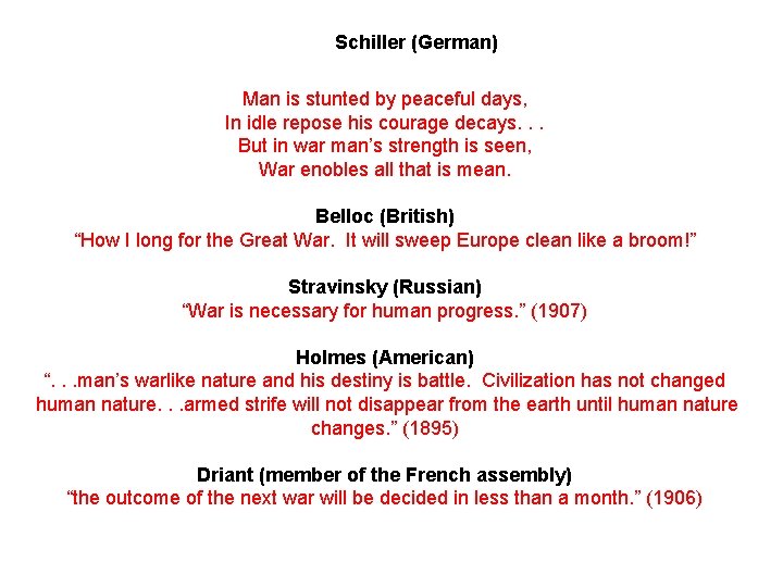 Schiller (German) Man is stunted by peaceful days, In idle repose his courage decays.