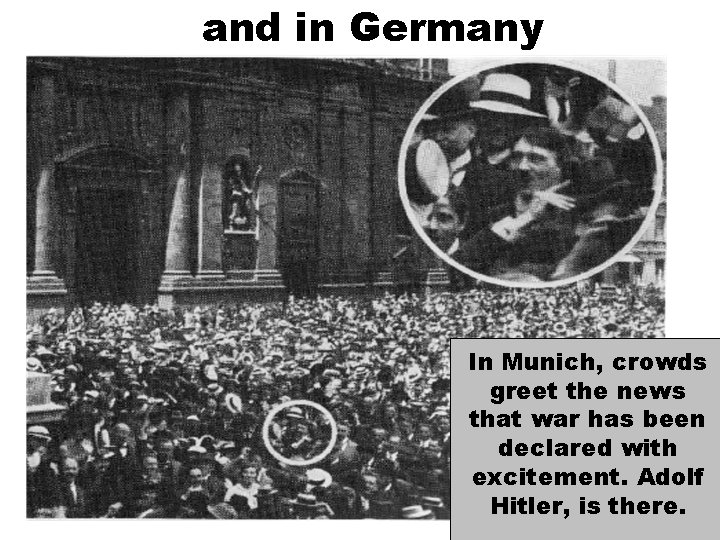 …and in Germany. In Munich, crowds greet the news that war has been declared