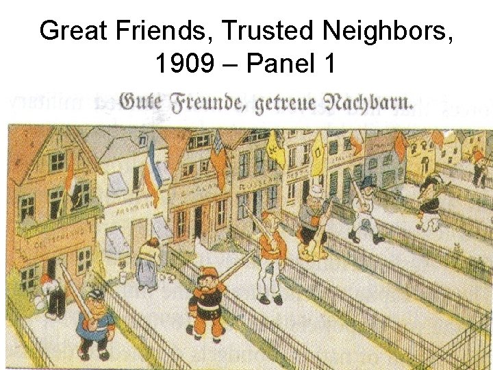 Great Friends, Trusted Neighbors, 1909 – Panel 1 