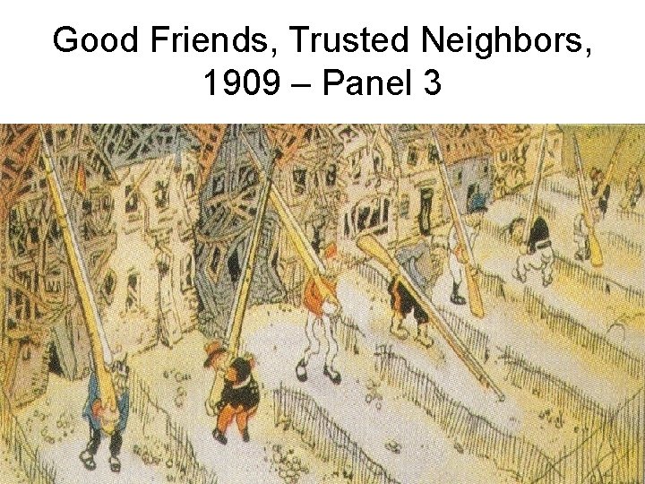 Good Friends, Trusted Neighbors, 1909 – Panel 3 