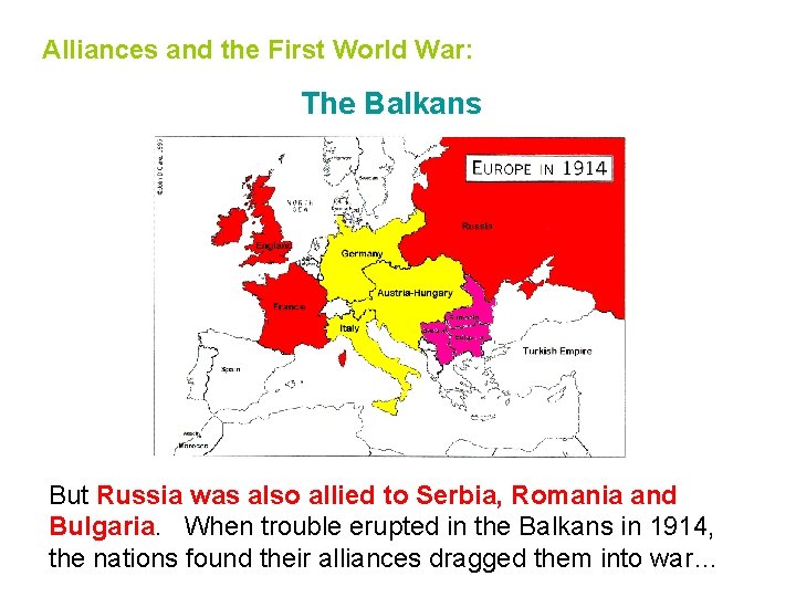 Alliances and the First World War: The Balkans But Russia was also allied to