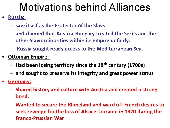 Motivations behind Alliances • Russia: – saw itself as the Protector of the Slavs