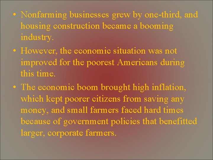  • Nonfarming businesses grew by one-third, and housing construction became a booming industry.