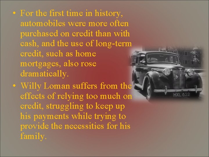  • For the first time in history, automobiles were more often purchased on