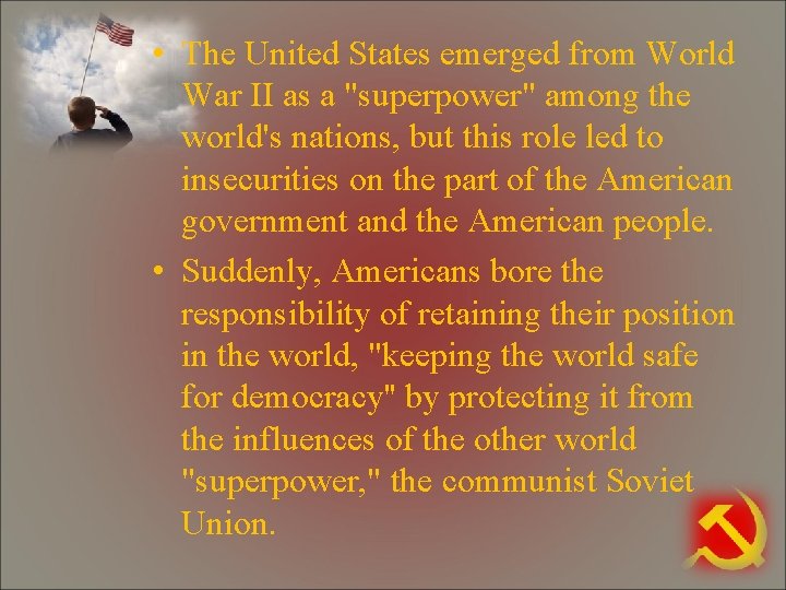  • The United States emerged from World War II as a "superpower" among