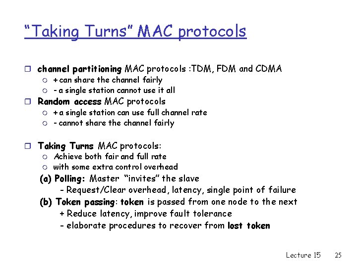 “Taking Turns” MAC protocols r channel partitioning MAC protocols : TDM, FDM and CDMA